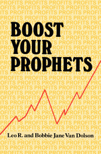 Leo R. Van Dolson [Van Dolson, Leo R.] — Boost Your Prophets