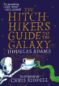 Douglas Adams; — The Hitchhiker's Guide to the Galaxy: The Illustrated Edition