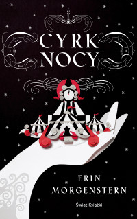 Erin Morgenstern — Cyrk nocy