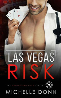 Michelle Donn — Las Vegas Risk: A Romantic Suspense Novel (The Protecting Love Series Book 4)