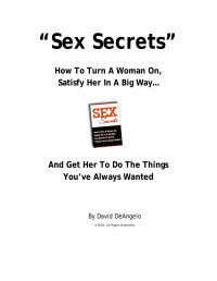 David DeAngelo — Sex Secrets, How To Turn A Woman On, Satisfy Her In A Big Way, And Get Her To Do The Things You've Always Wanted