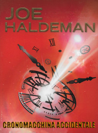 Joe Haldeman — Cronomacchina accidentale