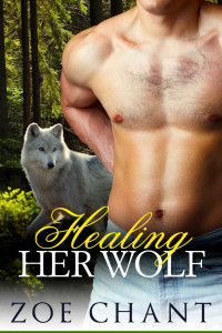 Zoe Chant — Healing Her Wolf: Paranormal Werewolf Romance