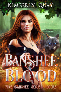 Kimberly Quay — Banshee Blood (Fire Banshee Series Book 3)