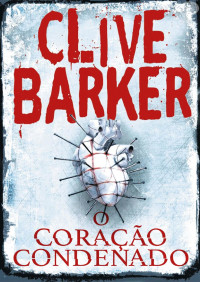 Clive Barker — O Coração Condenado