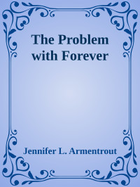 Jennifer L. Armentrout — The Problem with Forever