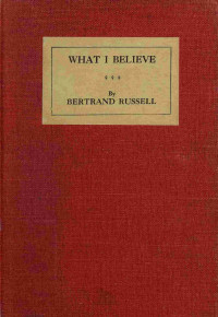 Bertrand Russell — What I believe