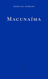 Mário de Andrade, John Keene and Katrina Dodson — Macunaíma