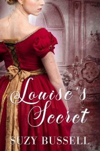 Suzy Bussell [Bussell, Suzy] — Louise's Secret