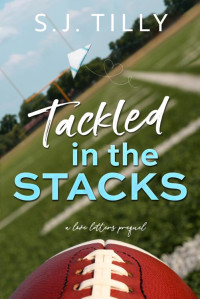 S.J. Tilly — Tackled in the Stacks: A Love Letters Prequel