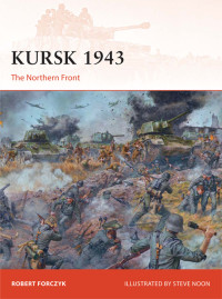 Robert Forczyk — Kursk 1943: The Northern Front