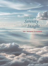 Henepola Gunaratana — The Path to Serenity and Insight