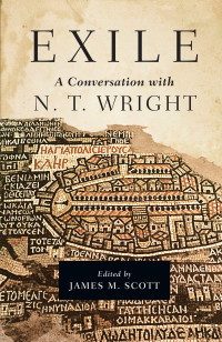 James M. Scott — Exile: A Conversation with N. T. Wright