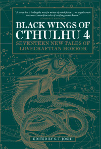 S.T. Joshi — Black Wings of Cthulhu, Volume 4