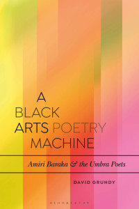 David Grundy; — A Black Arts Poetry Machine