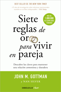 John M. y Silver, Nan Gottman — Siete reglas de oro para vivir en pareja