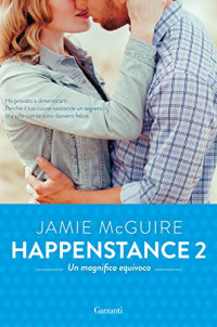 Jamie McGuire — Un magnifico equivoco: Happenstance #2