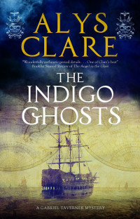 Alys Clare [Clare, Alys] — The Indigo Ghosts