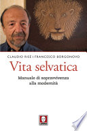 Claudio Risé, Francesco Borgonovo — Vita selvatica
