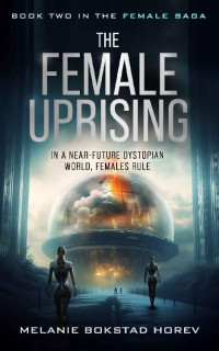 Melanie Bokstad Horev — The Female Uprising