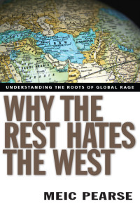 Pearse, Meic.; — Why the Rest Hates the West