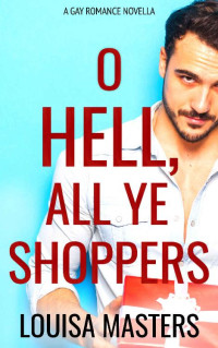 Louisa Masters — O Hell, All Ye Shoppers