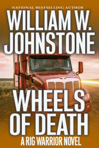 William W. Johnstone — Wheels of Death