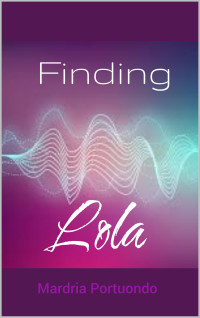 Mardria Portuondo — Finding Lola