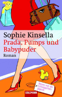 Sophie Kinsella — Prada, Pumps und Babypuder