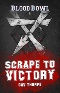 Gav Thorpe — Scrape to Victory