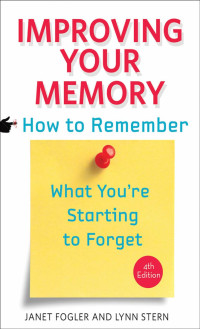 Janet Fogler & Lynn Stern — Improving Your Memory: How to Remember What You're Starting to Forget