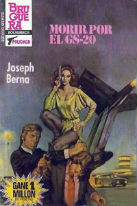 Joseph Berna — Morir por el «GS-20»