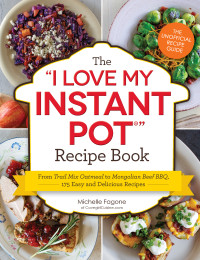 Michelle Fagone — The I Love My Instant Pot Recipe Book