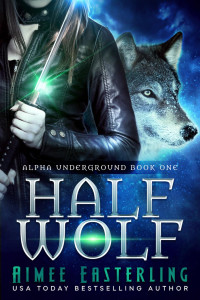 Aimee Easterling — Half Wolf