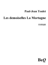 Toulet, Paul-Jean — Les demoiselles La Mortagne