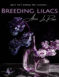 Alice La Roux — Breeding Lilacs: A Death Blooms Novella