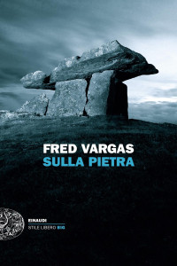 Fred Vargas — Sulla pietra