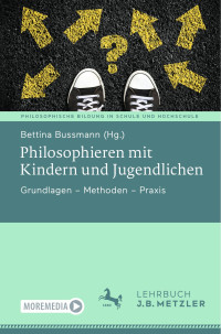 Bettina Bussmann — Philosophieren Mit Kindern und Jugendlichen: Grundlagen - Methoden - Praxis