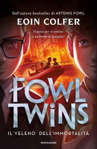 Eoin Colfer — Fowl Twins. Il veleno dell'immortalità