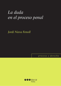 Nieva Fenoll, Jordi; — La duda en el proceso penal.