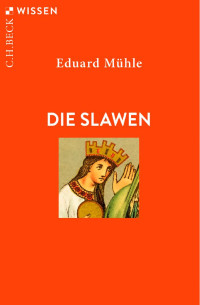 Eduard Mühle — Die Slawen