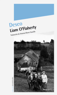 O'Flaherty, Liam — Deseo (Otras Latitudes nº 32) (Spanish Edition)