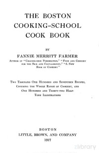 Fannie Merritt Farmer — The Boston Cooking -School Cook Book (1917)