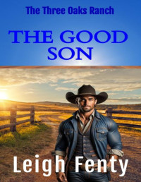 Leigh Fenty — The Good Son: Three Oaks Ranch