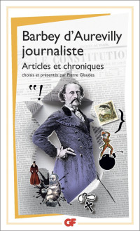 Barbey d'Aurevilly journaliste — Jules Barbey d'Aurevilly
