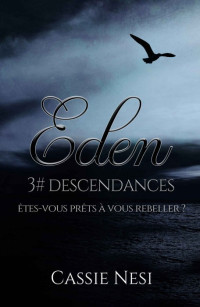 Cassie Nesi — Descendances (Eden t. 3)