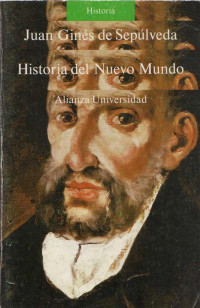 JUAN GINÉS DE SEPÚLVEDA — HISTORIA DEL NUEVO MUNDO