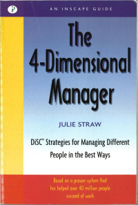 Julie Straw — The 4-Dimensional Manager: DiSC Strategies for Managing Different People in the Best Ways (scan)