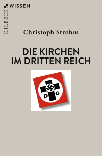 Christoph Strohm; — Die Kirchen im Dritten Reich