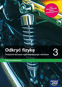 Marcin Braun, Weronika Sliwa — Odkryć fizykę 3. Podręcznik dla liceum ogólnokształcącego i technikum. Zakres podstawowy